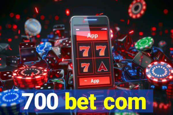 700 bet com